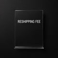 Reshipping Charge Fee